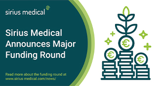 Sirius Medical announces major funding round to further accelerate sales growth and new product development